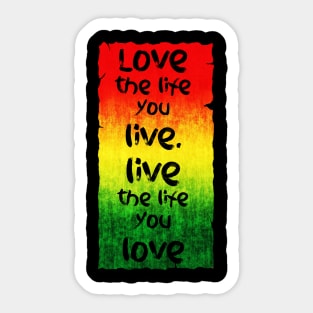 Love the life you live Sticker